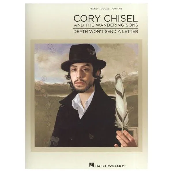 Cory Chisel And The Wandering Sons Death Won't Send A Letter