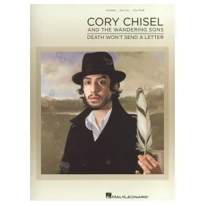 Cory Chisel And The Wandering Sons Death Won't Send A Letter