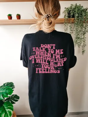 Don't Talk to Me When I'm Overstimulated - Comfort Colors Adult Tee | Pink ink