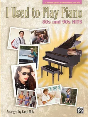 I Used to Play Piano, 80s and 90s