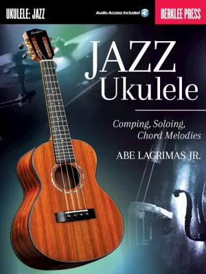 Jazz Ukulele, Berklee Press, Camping,Soloing,Chord Melodies
