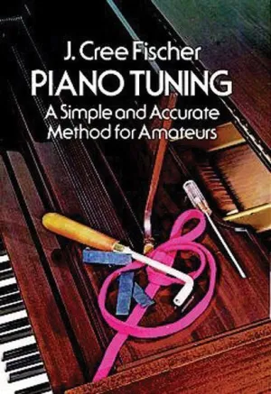 Piano Tuning, A Simple and Accurate Method for Amateurs