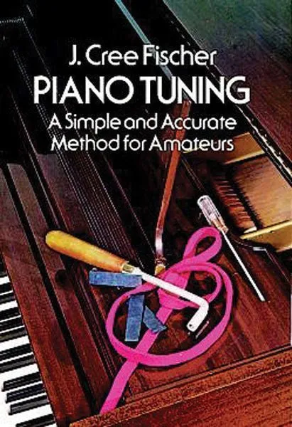 Piano Tuning, A Simple and Accurate Method for Amateurs