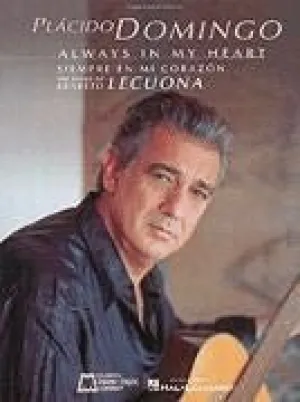 Plácido Domingo: Always in My Heart (Siempre en Mi Corazón) Voice and Piano