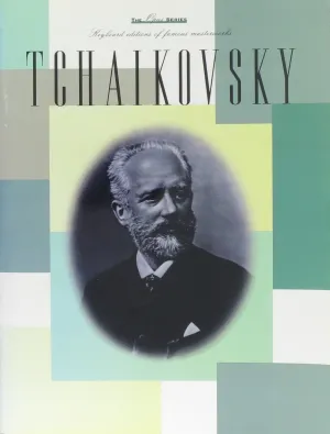 Tchaikovsky, Keyboard Editions of Famous Masterworks