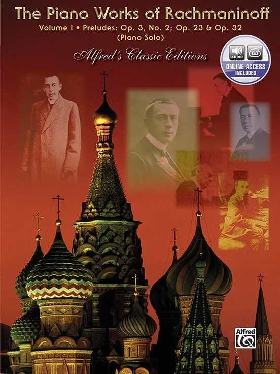 The Piano Works of Rachmaninoff, Volume I: Preludes, Opus 3 No. 2, Opus 23, Opus 32 (Complete)