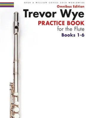 TREVOR WYE – PRACTICE BOOK For the Flute – OMNIBUS EDITION Books 1-6